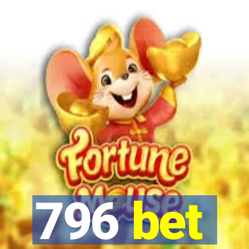 796 bet